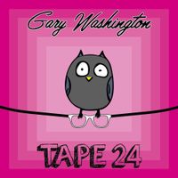 Gary Washington - Tape 24