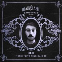 Juju - Fuckin' With Your Maid