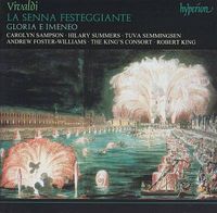 Carolyn Sampson / Hilary Summers / Tuva Semmingsen / Andrew Foster-Williams / The King's Consort / Robert King - Vivaldi: La Senna Festeggiante; Gloria E Imeneo
