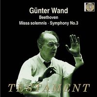 Günter Wand - Beethoven: Missa solemnis; Symphony No. 3