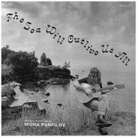 Misha Panfilov - The Sea Will Outlive Us All