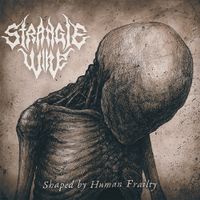 Strangle Wire - Shaped by Human Frailty
