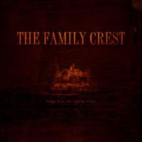 The Family Crest - Songs from the Valley Below