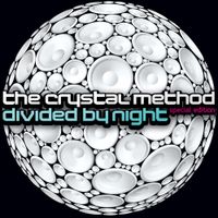 The Crystal Method - Divided By Night (Special Edition)