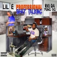 Rio Da Yung Og & Lil E - Professional Shit Talking