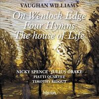 Nicky Spence / Julius Drake / Piatti Quartet / Timothy Ridout - Vaughan Williams: On Wenlock Edge; Four Hymns; The House of Life