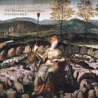 The Brabant Ensemble / Stephen Rice - Mouton: Missa Faulte d'argent & Motets