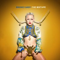 Brooke Candy - The Mixtape