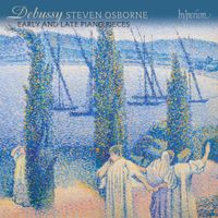 Steven Osborne - Debussy: Early and Late Piano Pieces
