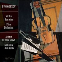 Alina Ibragimova / Steven Osborne - Prokofiev: Violin Sonatas; Five Melodies