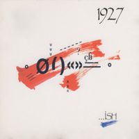1927 - ...Ish