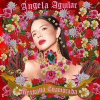 &Aacute;ngela Aguilar - Mexicana Enamorada