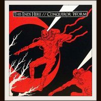 Conqueror Worm - Conqueror Worm & This Ends Here Split