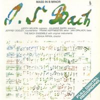 The Bach Ensemble / Joshua Rifkin / Judith Nelson / Julianne Baird / Jeffrey Dooley / Frank Hoffmeister / Jan Opalach - Mass in B minor