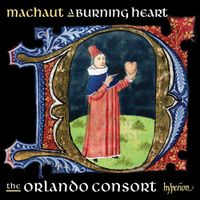 Orlando Consort - Machaut: A Burning Heart