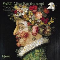Cinquecento - Vaet: Missa Ego flos campi