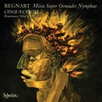 Cinquecento - Regnart: Missa Super Oeniades Nymphae