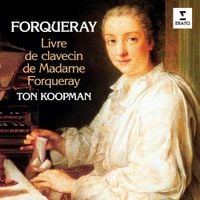 Ton Koopman - Livre de clavecin de Madame Forqueray
