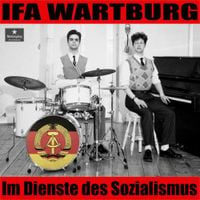 IFA Wartburg - Im Dienste des Sozialismus