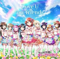 Nijigasaki High School Idol Club - Love U my friends