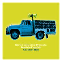Nortec: Bostich + Fussible - Nortec Collective Presents: Bostich + Fussible Greatest Hits