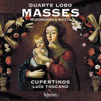Cupertinos & Luís Toscano - Duarte Lobo: Masses, Responsories & Motets