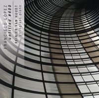 Francisco L&oacute;pez & Reinier Van Houdt - Untitled #400