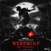 Michael Giacchino - Marvel Studios' Werewolf By Night (Original Soundtrack)