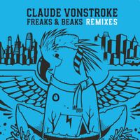 Claude VonStroke - Freaks & Beaks Remixes