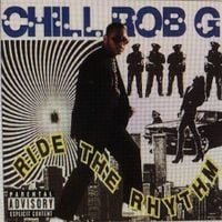 Chill Rob G - Ride The Rhythm