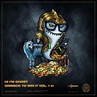 Hi I'm Ghost - Gimmick To Win It: Vol. 1