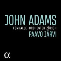 Tonhalle-Orchester Zürich / Paavo Järvi - John Adams