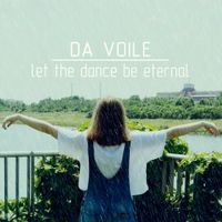 Da Voile - Let the Dance Be Eternal