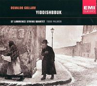 St. Lawrence String Quartet & Todd Palmer - Osvaldo Golijov: Yiddishbbuk