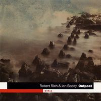 Robert Rich & Ian Boddy - Outpost