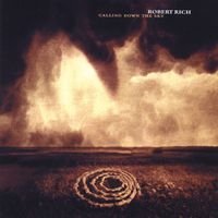 Robert Rich - Calling Down The Sky