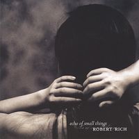 Robert Rich - Echo Of Small Things