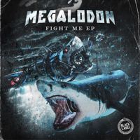 Megalodon - Fight Me