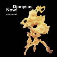 Dionysos Now! - Adriano&sup3;
