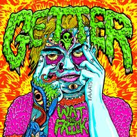 Getter - Wat The Frick