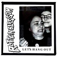 Rotten Blossom - Let&rsquo;s Hang Out