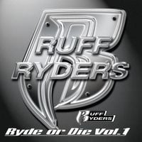 Ruff Ryders - Ryde or Die Vol. 1