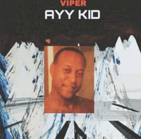 Viper - Ayy Kid