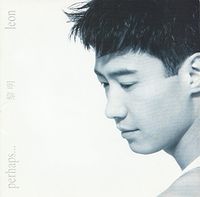 黎明  [Leon Lai] - Perhaps...