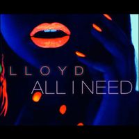 Lloyd - All I Need