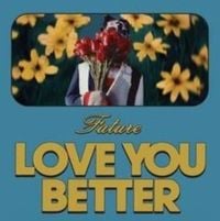 Future - Love You Better