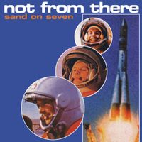 Not From There - Sand on Seven