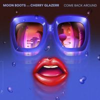 Moon Boots & Cherry Glazerr - Come Back Around