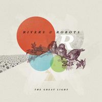 Rivers & Robots - The Great Light