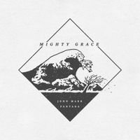 John Mark Pantana - Mighty Grace